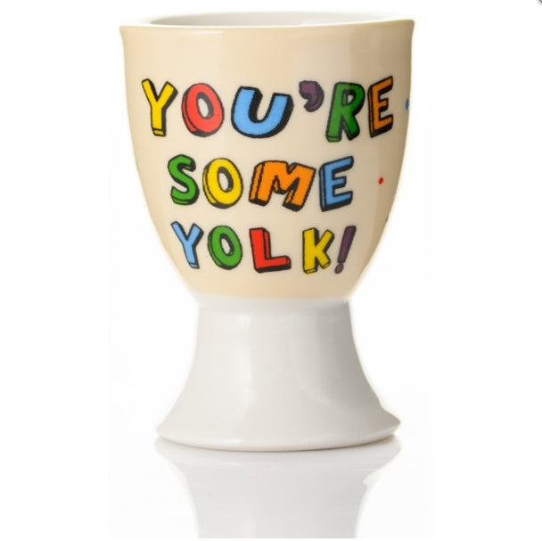 YOU'RE SOME YOLK EGG CUP